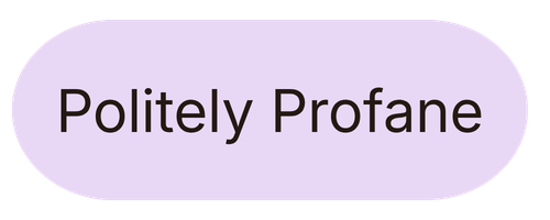 politely profane (pill graphic) in purple - ashley kesner