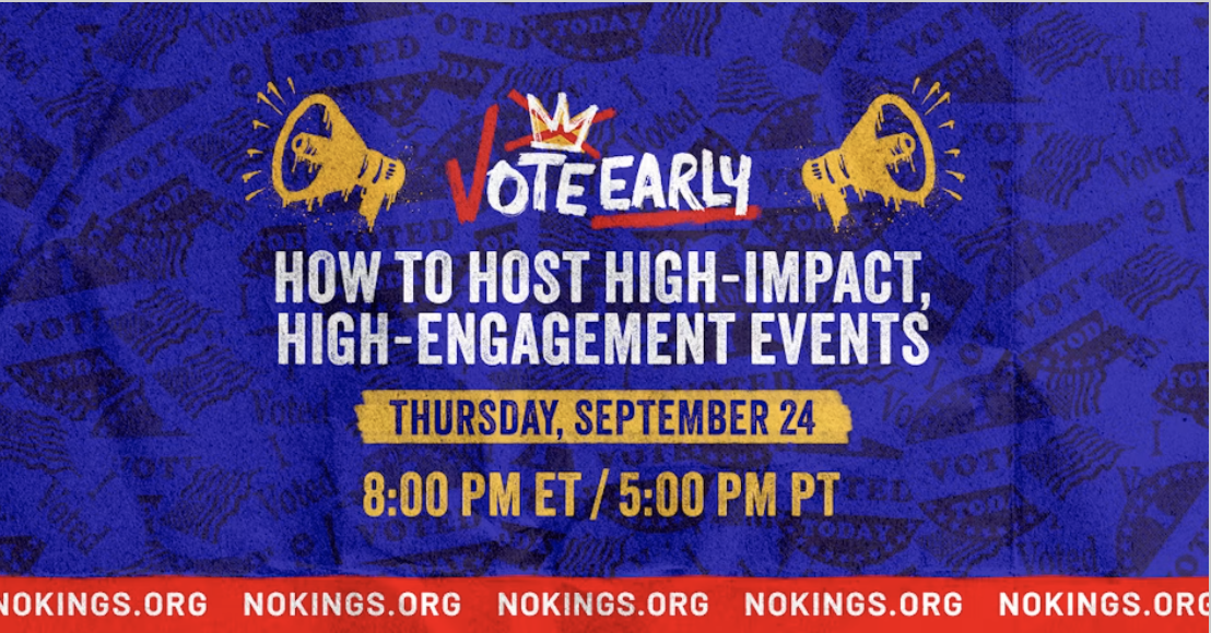 No Kings: Vote Early: How to Host High-Impact, High-Engagement Events
