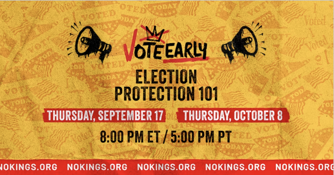 No Kings: Vote Early: Election Protection 101