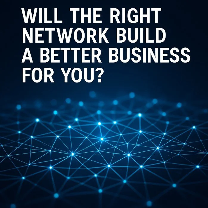 𝐖𝐢𝐥𝐥 𝐭𝐡𝐞 𝐫𝐢𝐠𝐡𝐭 𝐧𝐞𝐭𝐰𝐨𝐫𝐤 𝐛𝐮𝐢𝐥𝐝 𝐚 𝐛𝐞𝐭𝐭𝐞𝐫 𝐛𝐮𝐬𝐢𝐧𝐞𝐬𝐬 𝐟𝐨𝐫 𝐲𝐨𝐮?