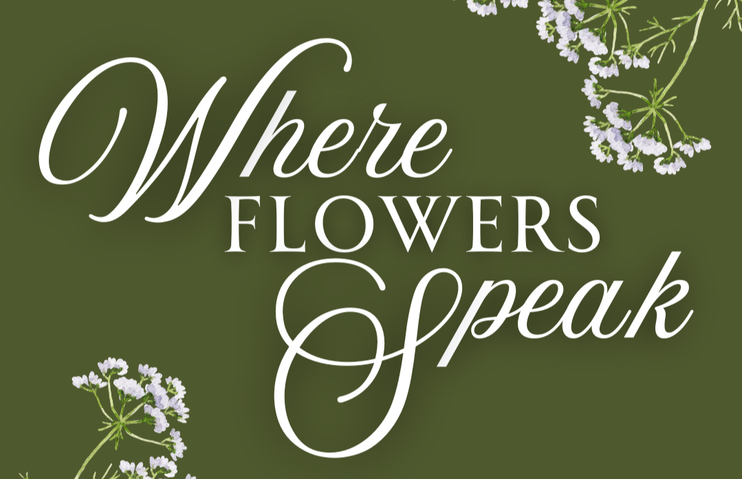 WHERE FLOWERS SPEAK