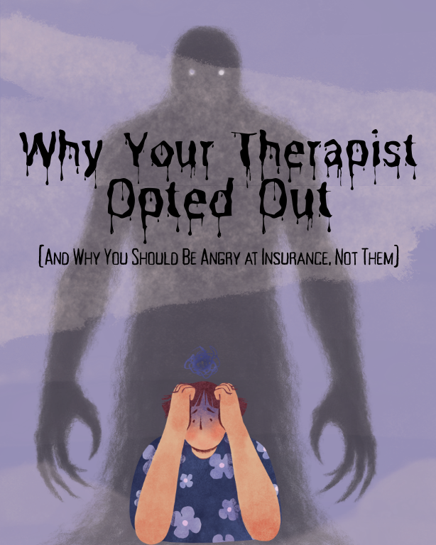 Why Your Therapist Opted Out (And Why You Should Be Angry at Insurance, Not Them)