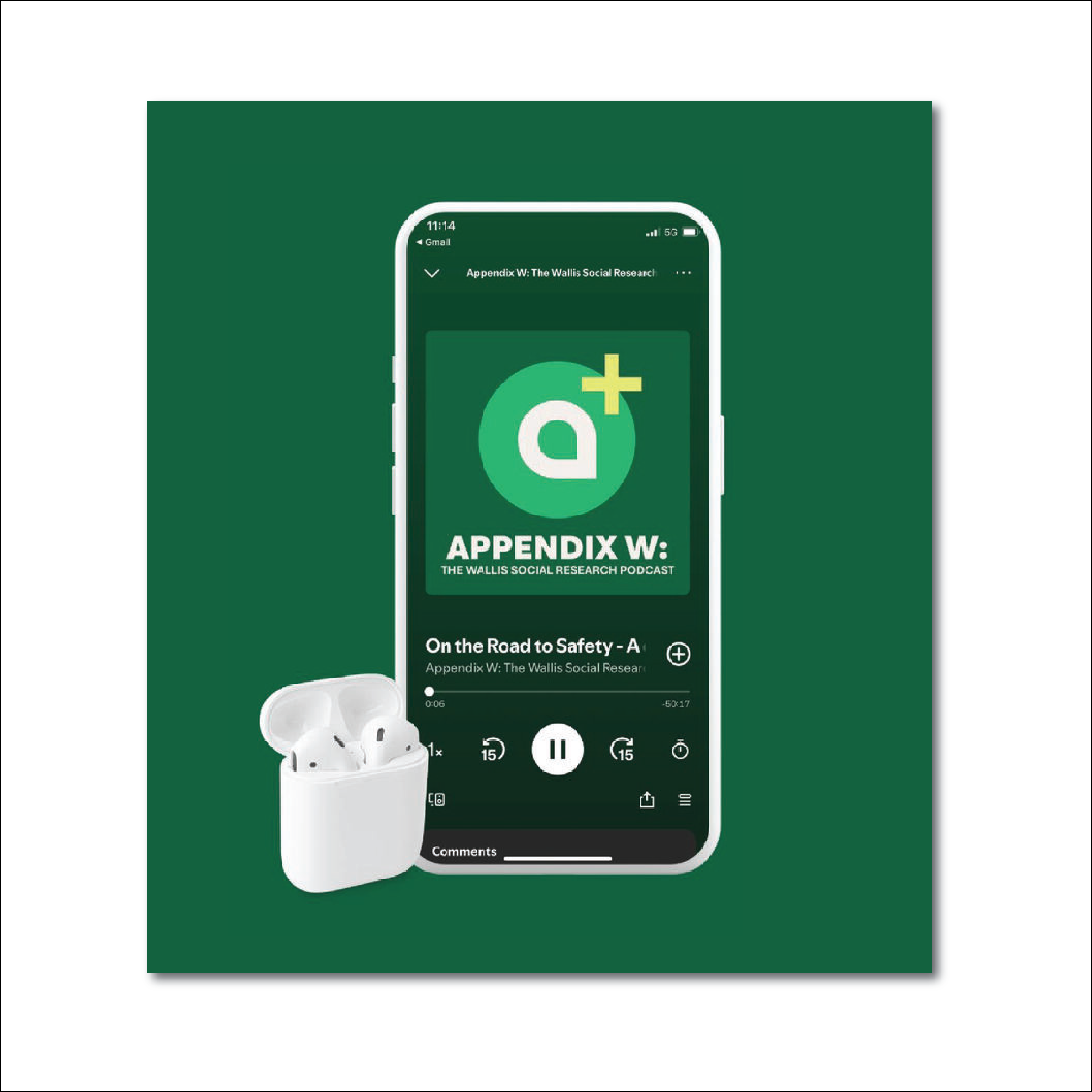 A smartphone displaying a podcast titled 'Appendix W: The Wallis Social Research', playing an episode called 'On the Road to Safety - A', with podcast controls visible. Next to the phone is a white wireless earbud case with earbuds inside.
