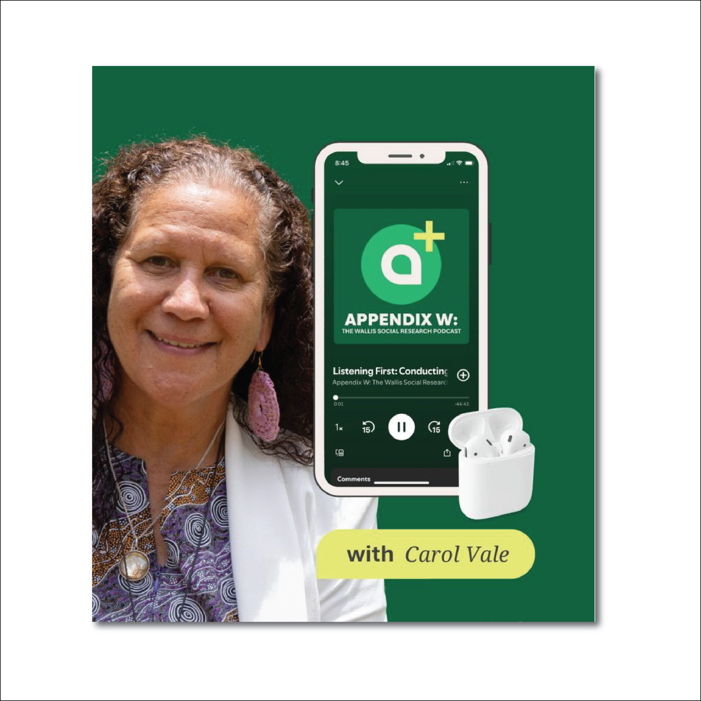 A woman with curly hair and purple earrings standing next to a smartphone displaying a podcast titled 'Appendix W: The Wallis Social Research Podcast' with earbuds in a case in front of her. Text overlay reads 'with Carol Vale'.