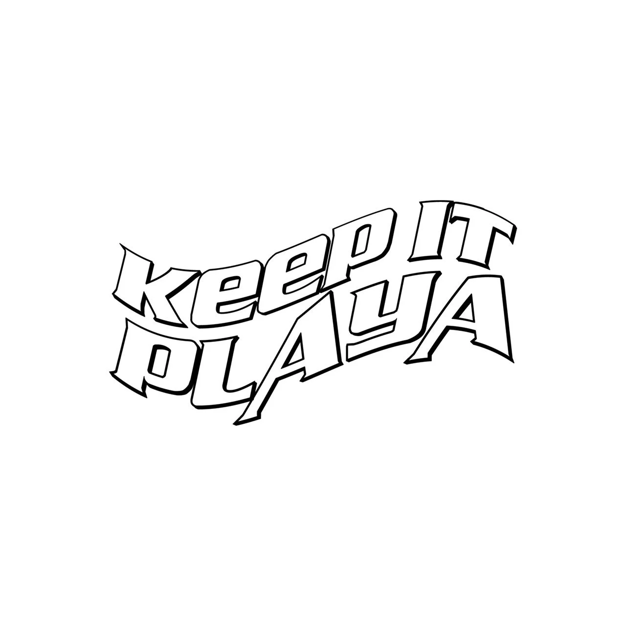 Keep it playa at all times