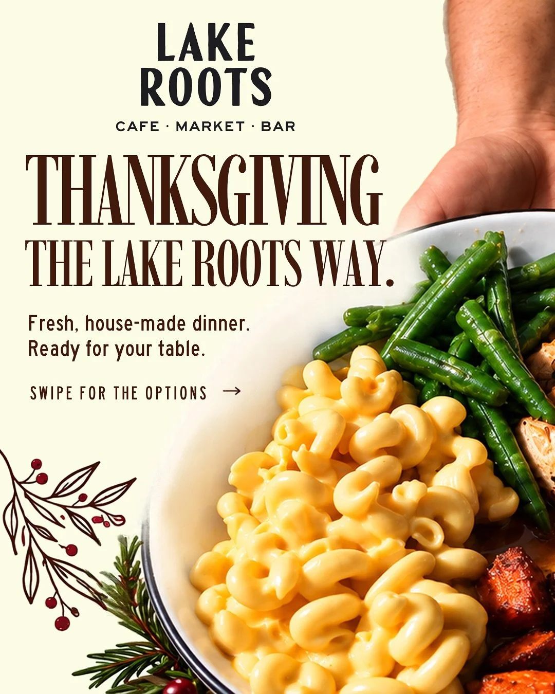 Thanksgiving, the Lake Roots way. Pre-orders are now open!

Let us handle dinner with fresh, house-made holiday favorites, or order &agrave; la carte to complete your spread. Swipe for the options.

Our Market + Bar will also be open Thanksgiving mor
