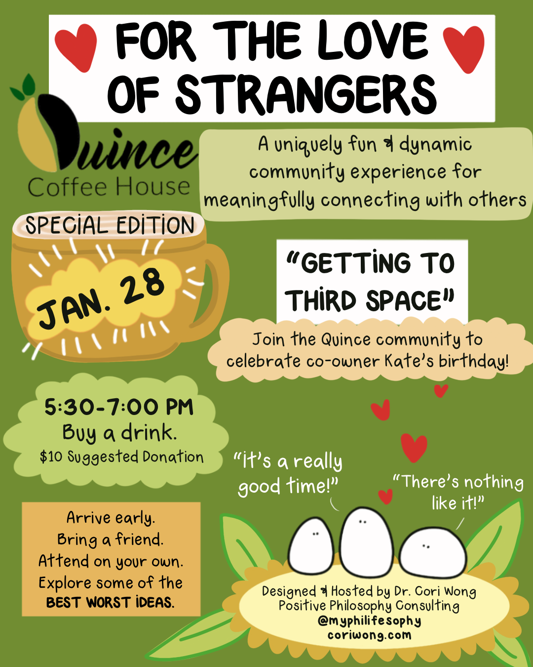 colorful flyer with green background and cuties on a flower. For the Love of Strangers special edition at Quince coffee house titled "getting to third space" on January 28th at 5:30pm. 