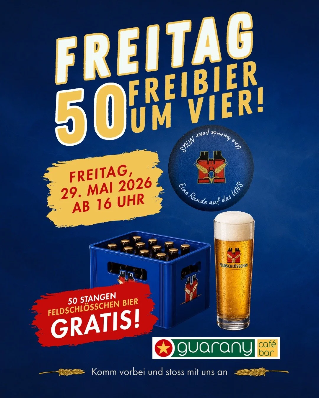 Freitag - 50 Freibier um VIER!🍻
Eine Runde auf das UNS!
Am Freitag, 29. Mai 2026 ab 16 Uhr stossen wir gemeinsam an &ndash; und zwar mit 50 Stangen Feldschl&ouml;sschen GRATIS! 🔥

Komm vorbei ins Guarany Caf&eacute; Bar, sichere dir ein Bier und st