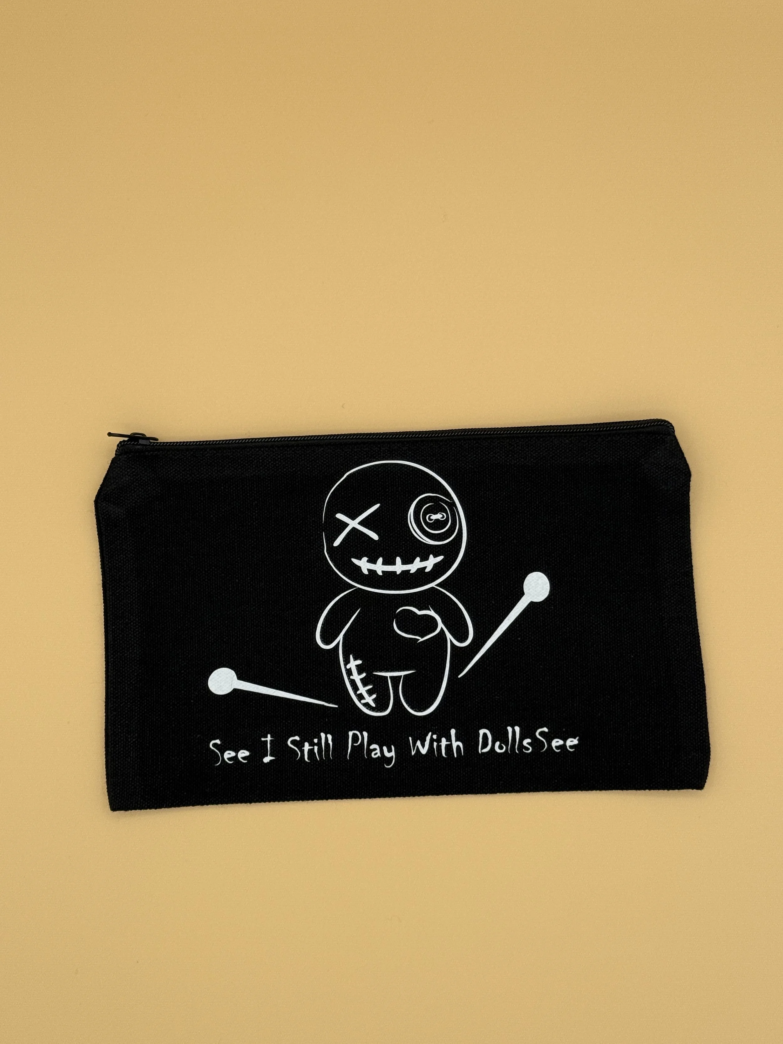 "I Still Play with Dolls" Zipper Bag