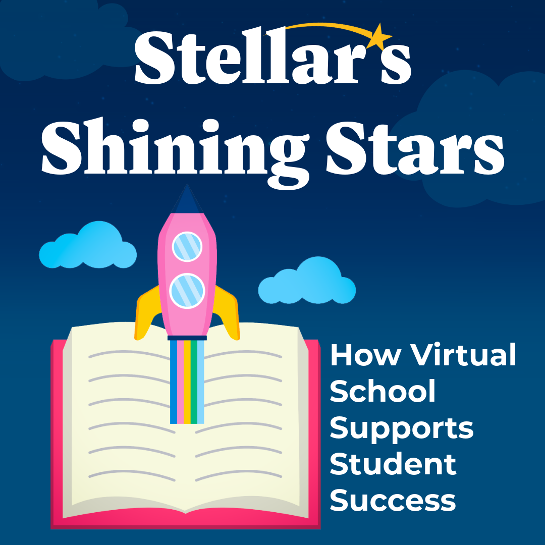Stellar’s Shining Stars: How Virtual School Supports Student Success&nbsp;