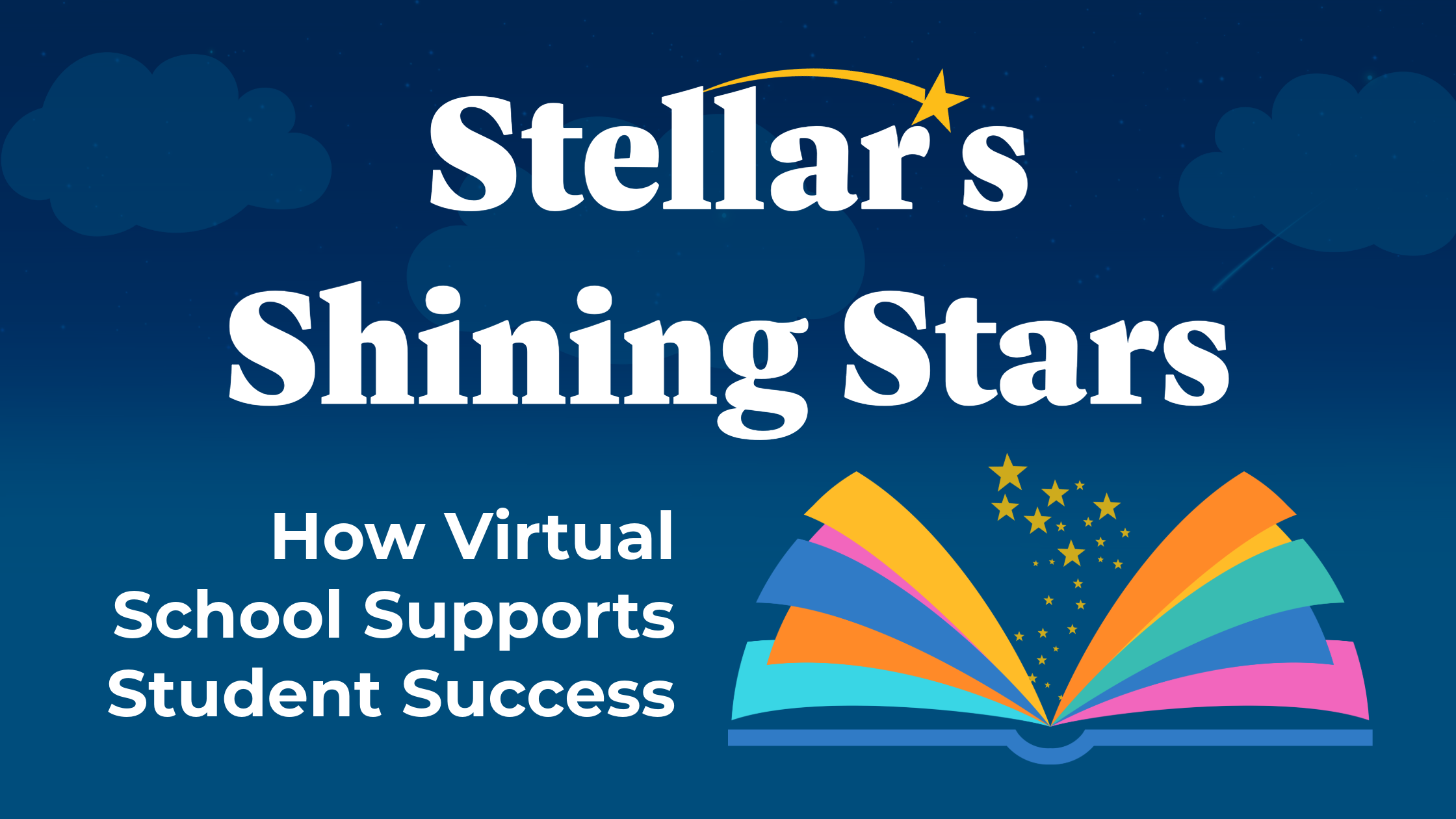 A blue header with a colorful book that stars flow from. White text reads "Stellar's Shining Stars: How Virtual School Supports Student Success"