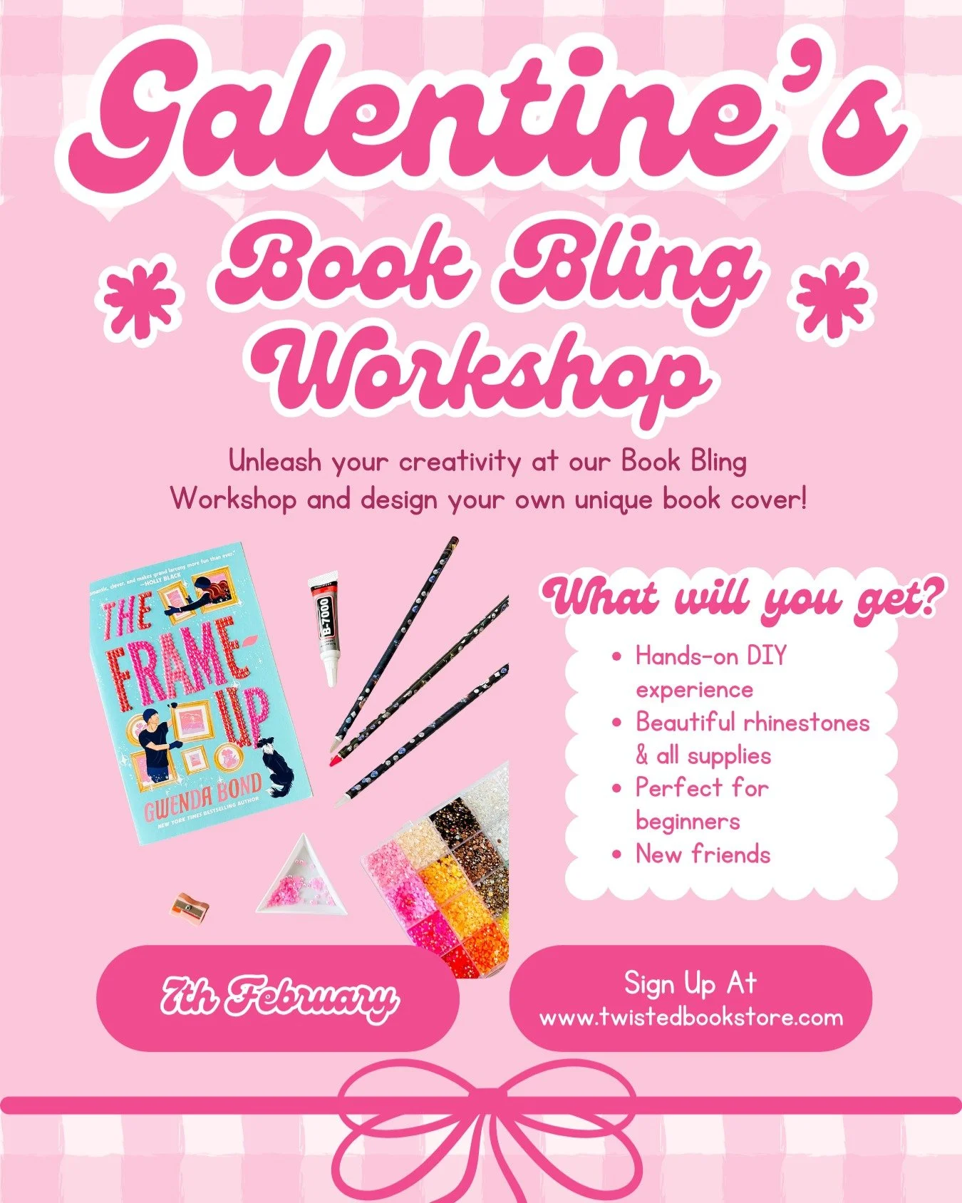 Sign up online online at www.twistedbookstore.com

Bling a Book cover! Twisted Bookstore will provide the bling and tools. All you need to do is purchase your spot and come with a ROMANCE book for this Galentine&rsquo;s Themed event. Pink is encourag