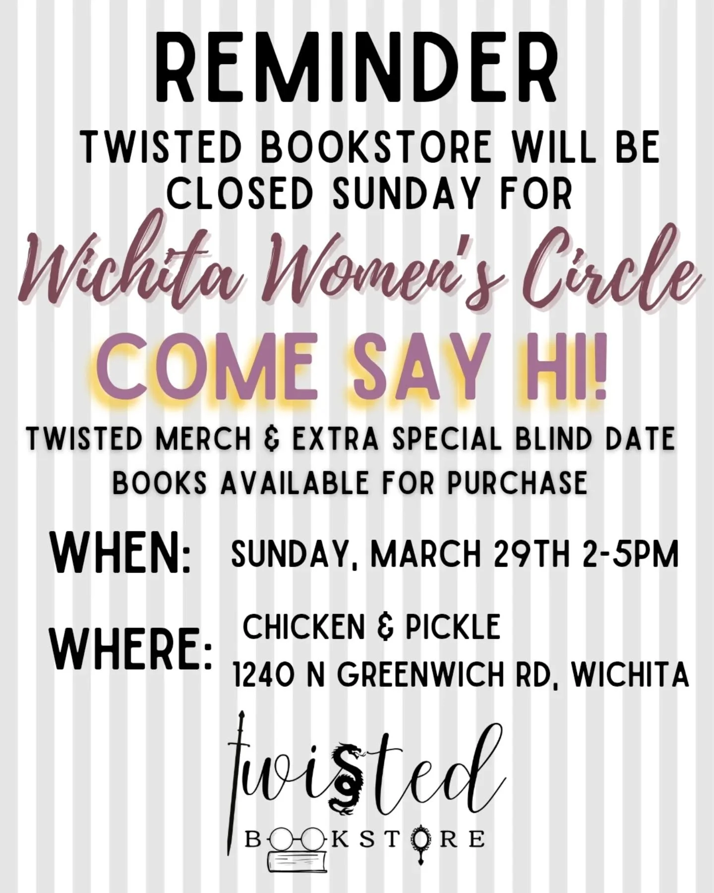 Just a reminder that I'll be closed on Sunday but you can come and see me at Chicken and Pickle! I will have lots and lots of blind dates! 
@wichitawomenscircle