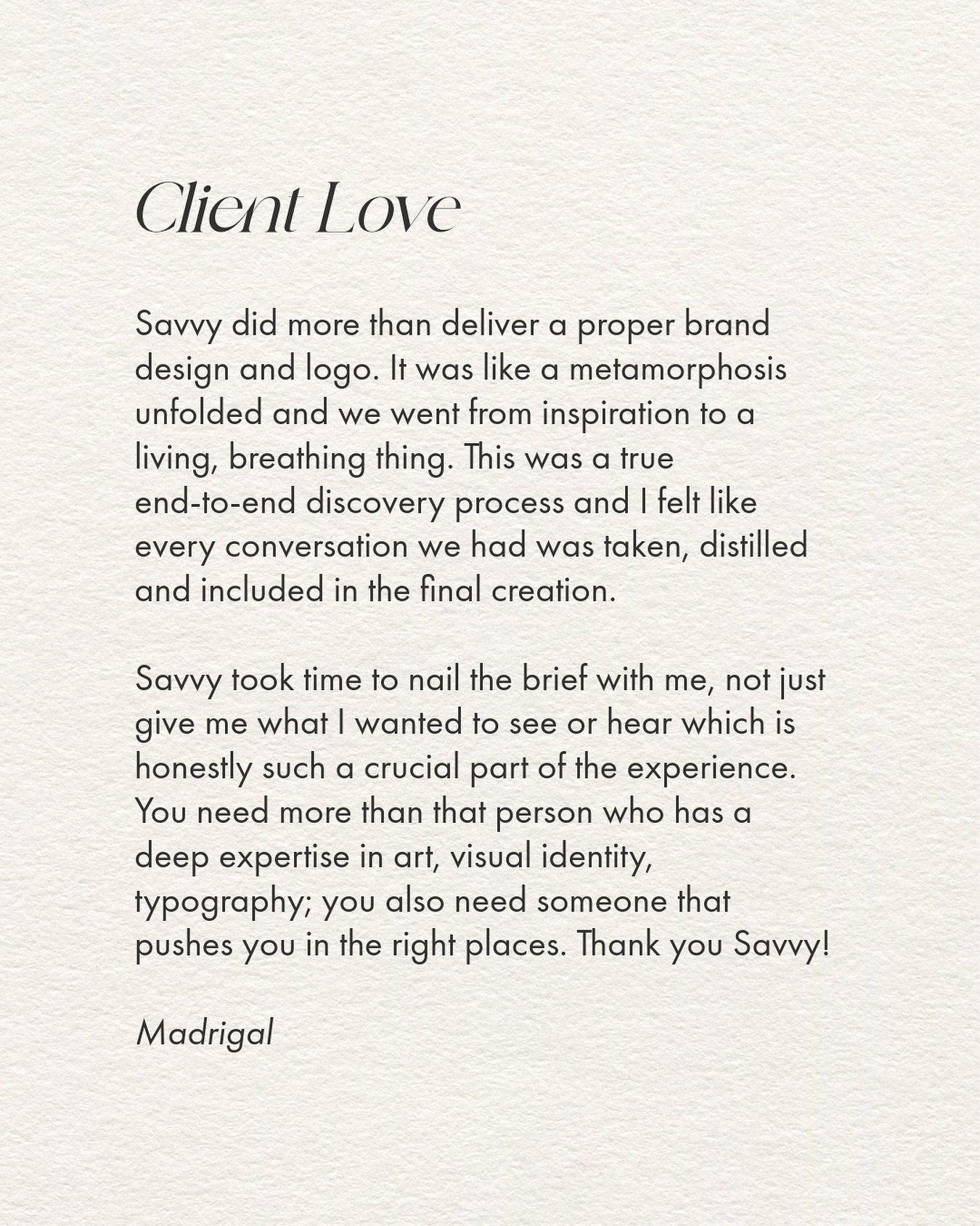 Client// @wearemadrigal 

I received this message the other day from Madrigal and trust me, I did a happy little dance at my little home office!

I&rsquo;m so glad that we collaborated and brought Madrigal to life! I love being a launchpad for female