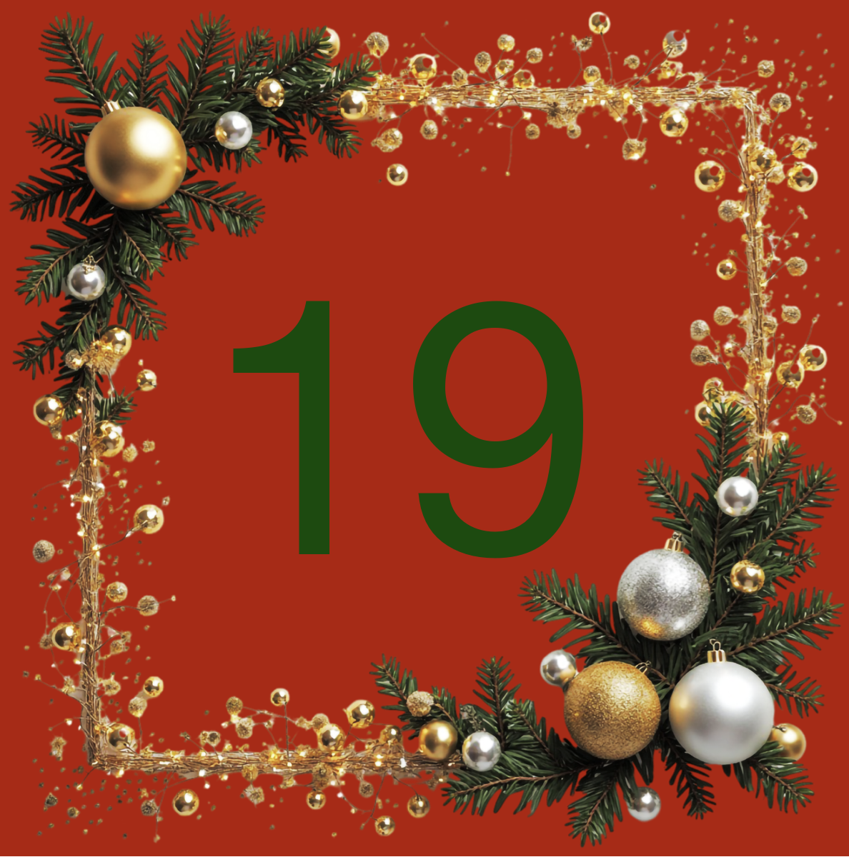 Holiday themed graphic with a red background, decorated with green pine branches, gold and silver ornaments, and string lights. The number 19 is centered in large, dark green font.