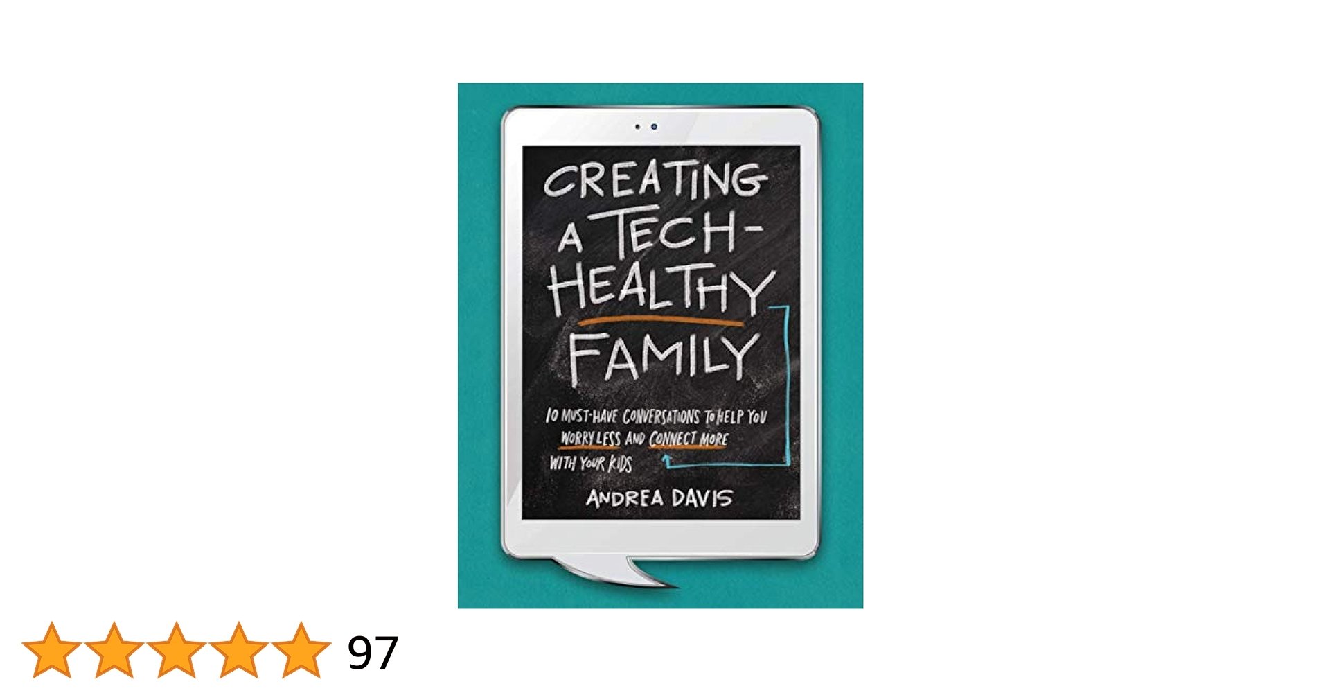 Book: Creating a Tech-Healthy Family: Ten Must-Have Conversations to Help You Worry Less and Connect More With Your Kids