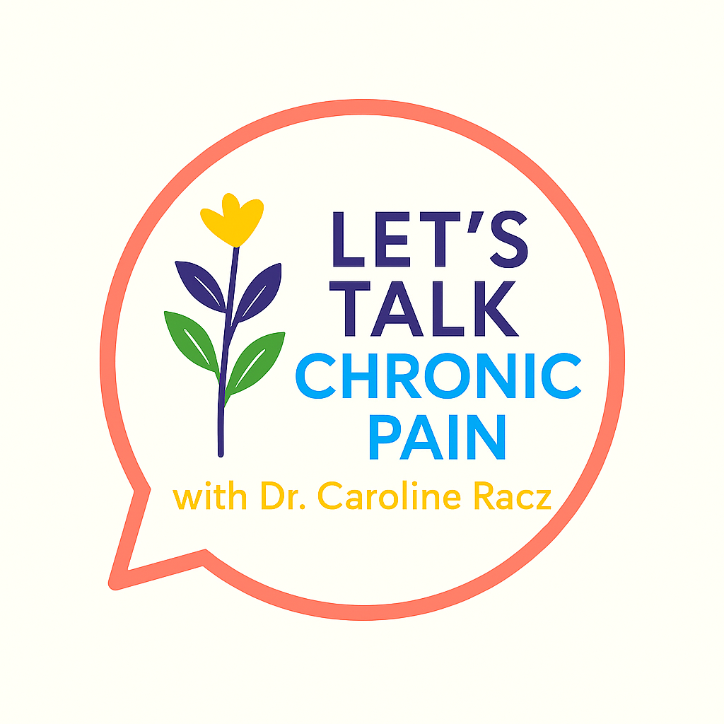 A graphic with a red speech bubble outline containing text and a drawing of a flower with yellow, purple, and green colors. The text says 'Let's Talk Chronic Pain with Dr. Caroline Racz' in purple, blue, and yellow fonts.