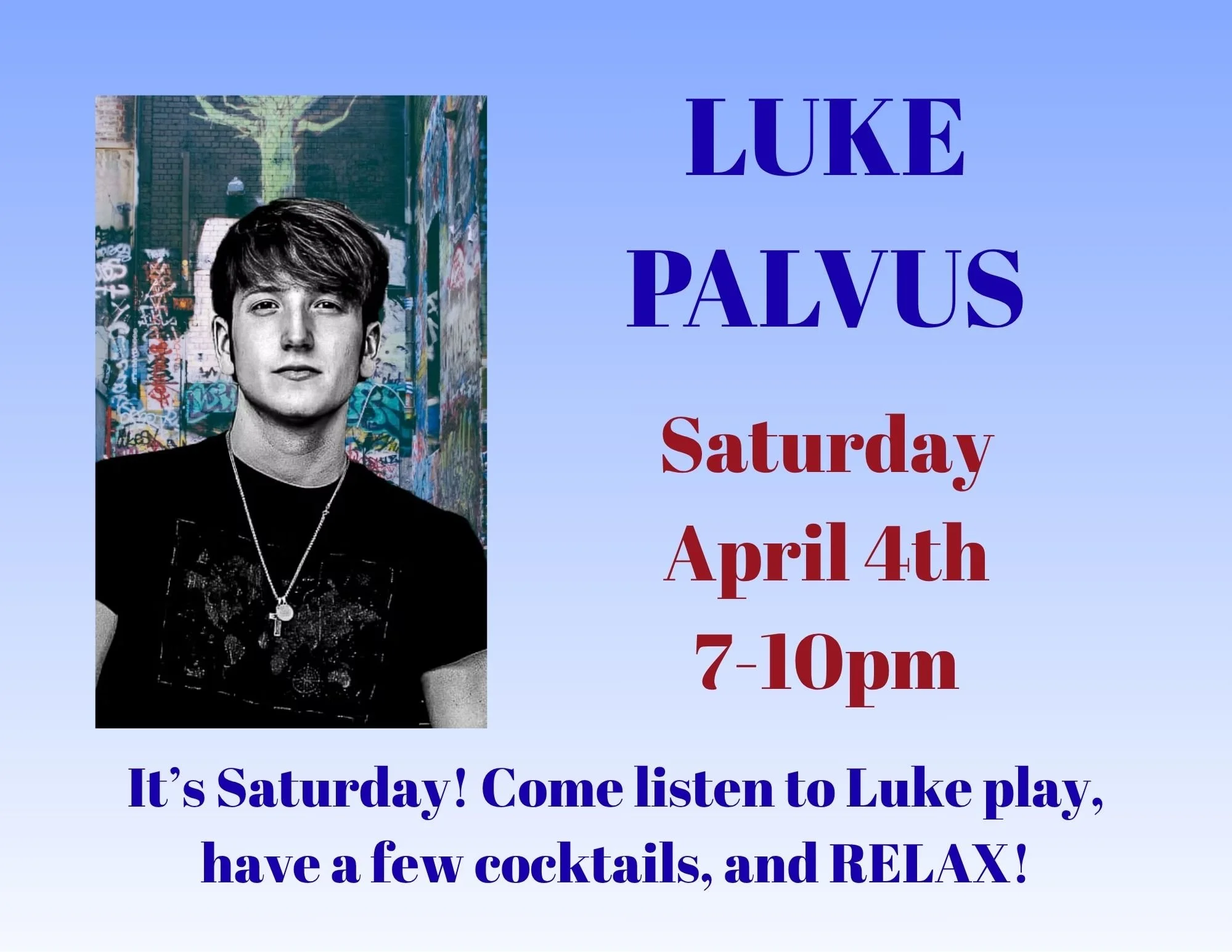 Luke Pavlus Sat April 4th 7-10pm