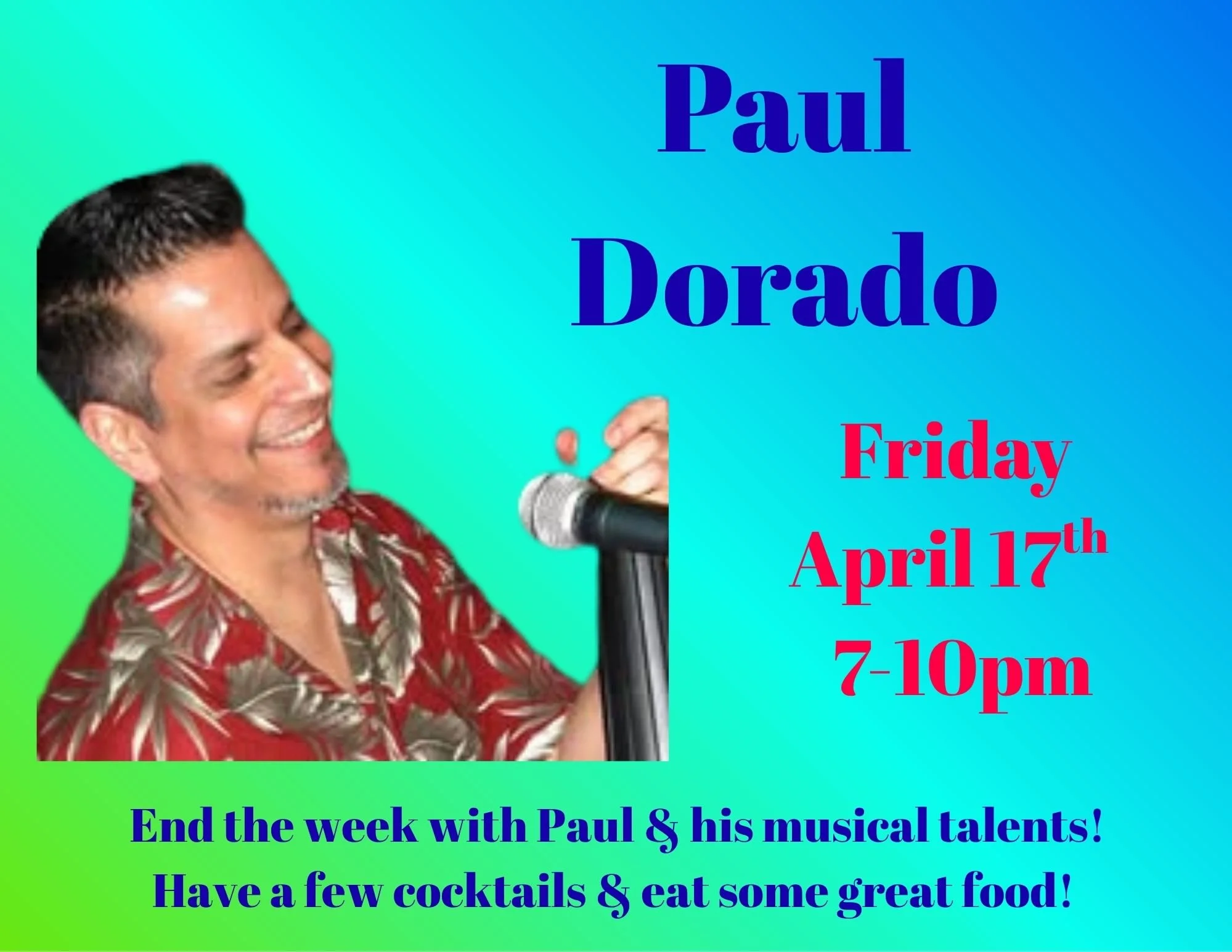 Paul Dorado live Sat April 17th 7-10pm