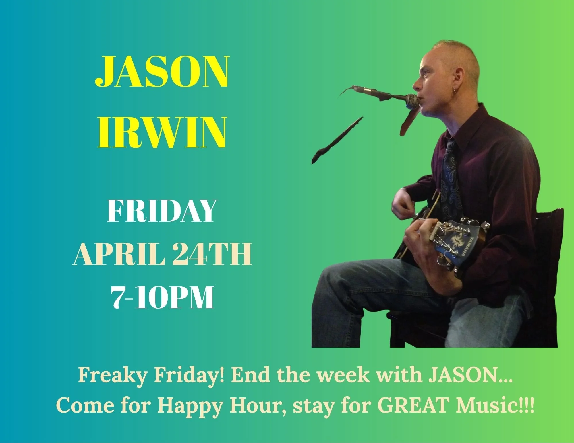 Jason Irwin Live Friday April 24th 7-10pm