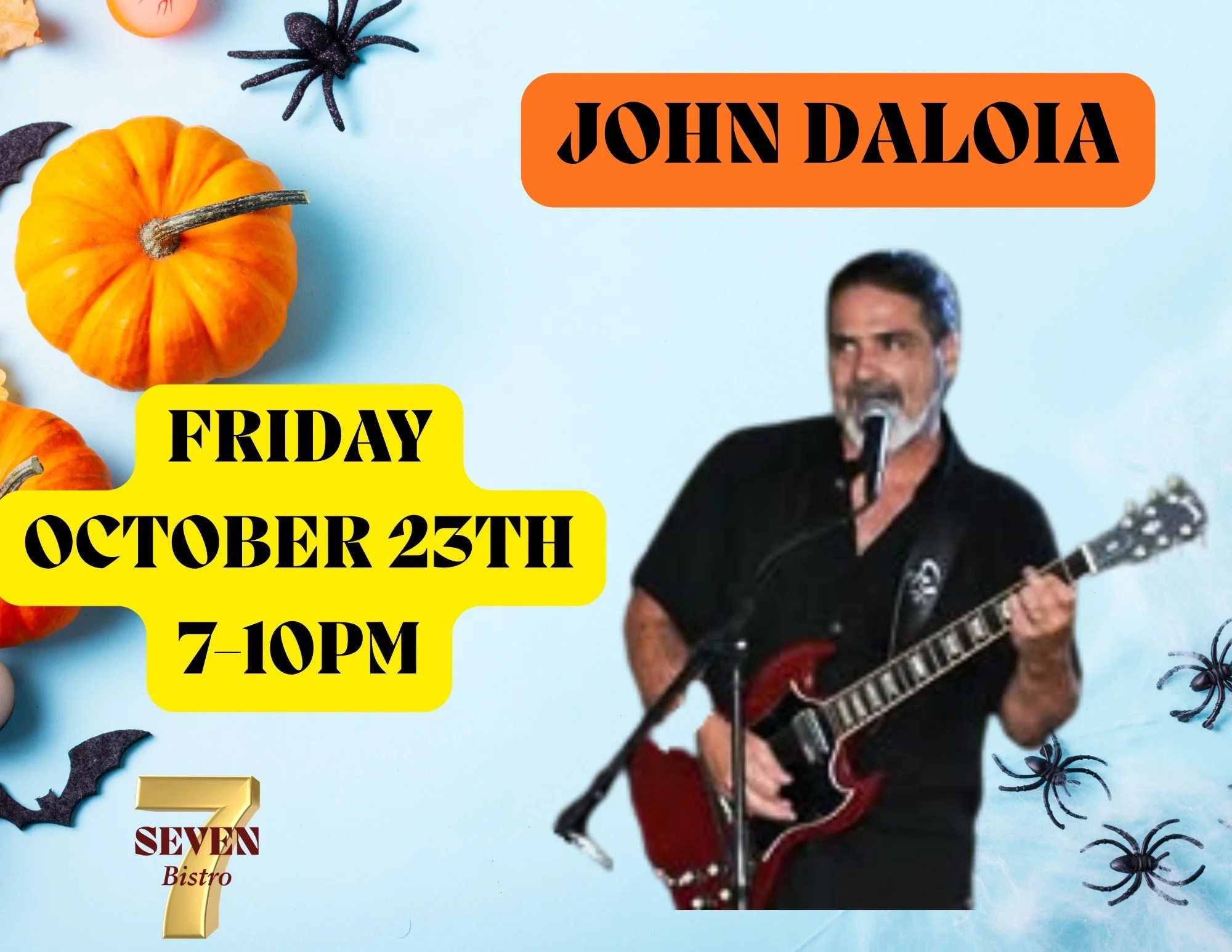 John Daloia LIVE at Seven Bistro Friday October 23rd