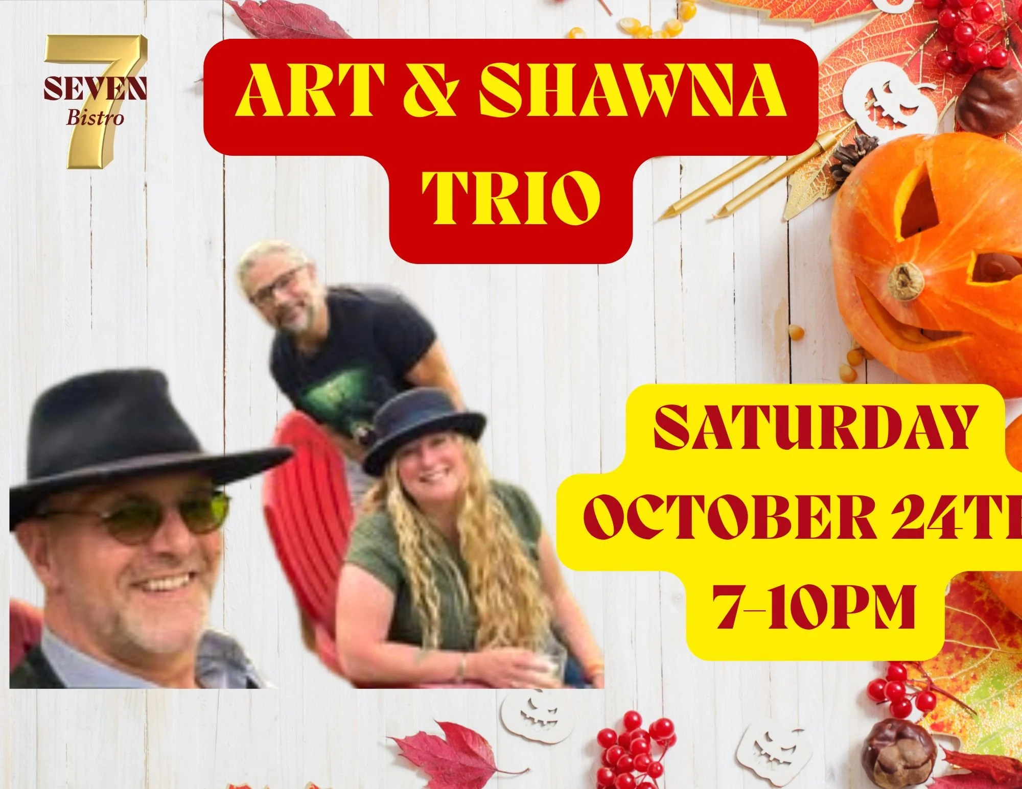 Art &amp; Shawna Trio Live At Seven Bistro Saturday  October 24th 7-10pm