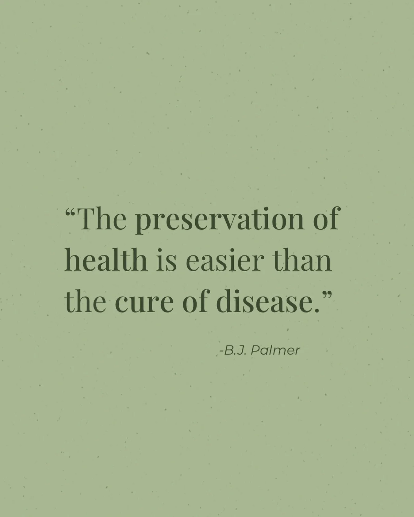 &ldquo;The preservation of health is easier than the cure of disease.&rdquo;
B.J. Palmer

We think about this quote often, not in an extreme way and not as an either or. More as an invitation to look at how we care for our bodies over time.

Preservi