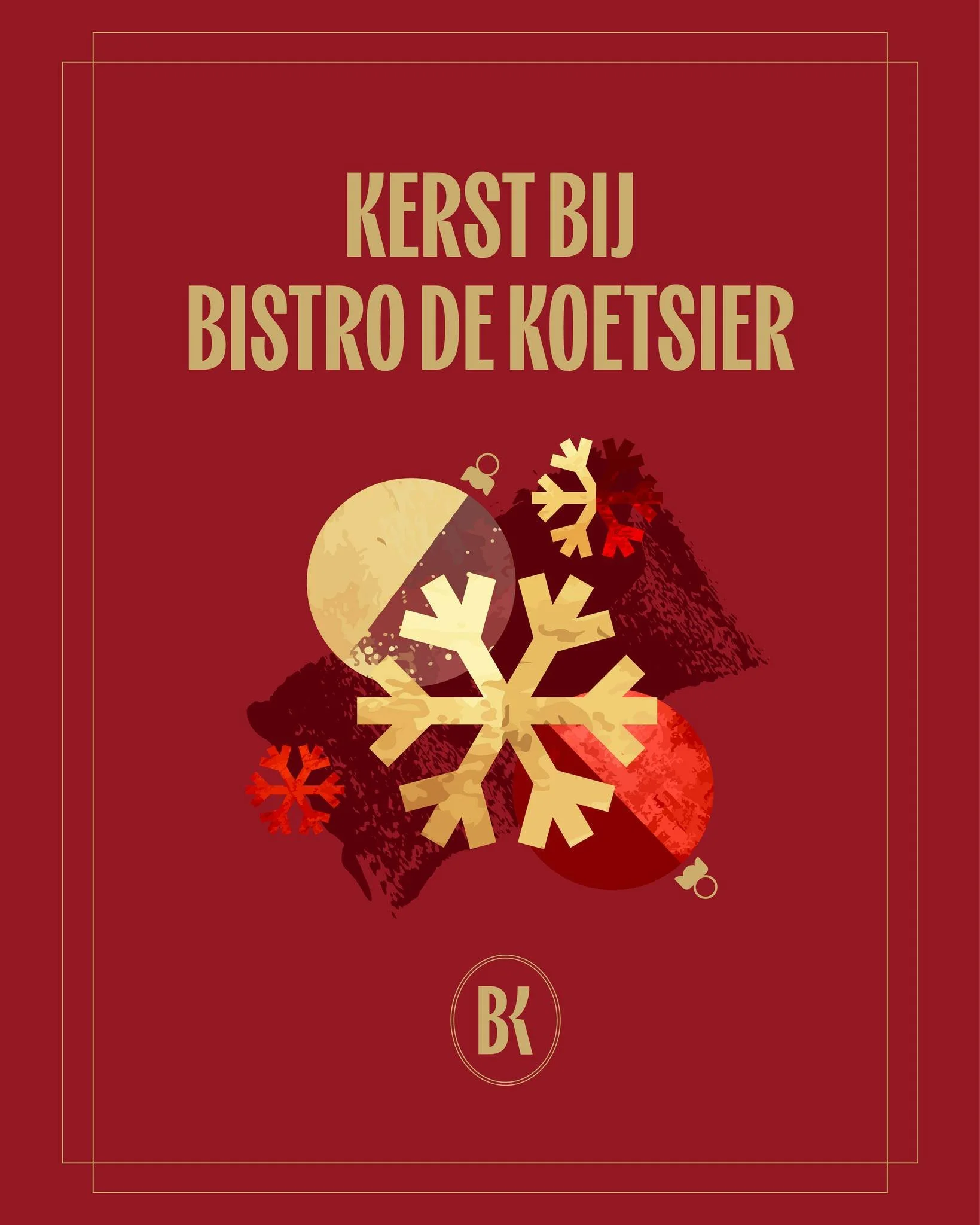 KERST BIJ DE KOETSIER
25 - 26 - 27 december
Lunch &amp; Diner

De mooiste dagen van het jaar. En bij Bistro De Koetsier pakken we het graag net even anders aan. Geen a la carte menu, geen keuzestress, maar drie dagen lang een verrassingsmenu vol verf