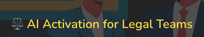 AI Activation for Legal Teams