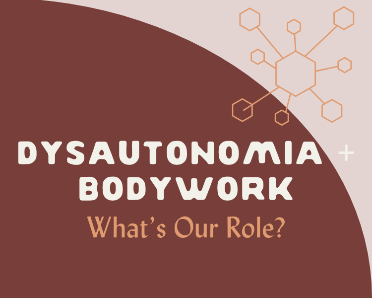 Dysautonomia + Bodywork - What’s Our Role?