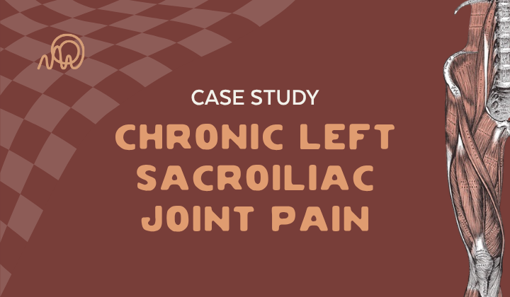 Case Study: Chronic Left Sacroiliac Joint Pain