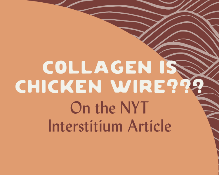 Collagen is Like Chicken Wire??? On the NYT Interstitium Article
