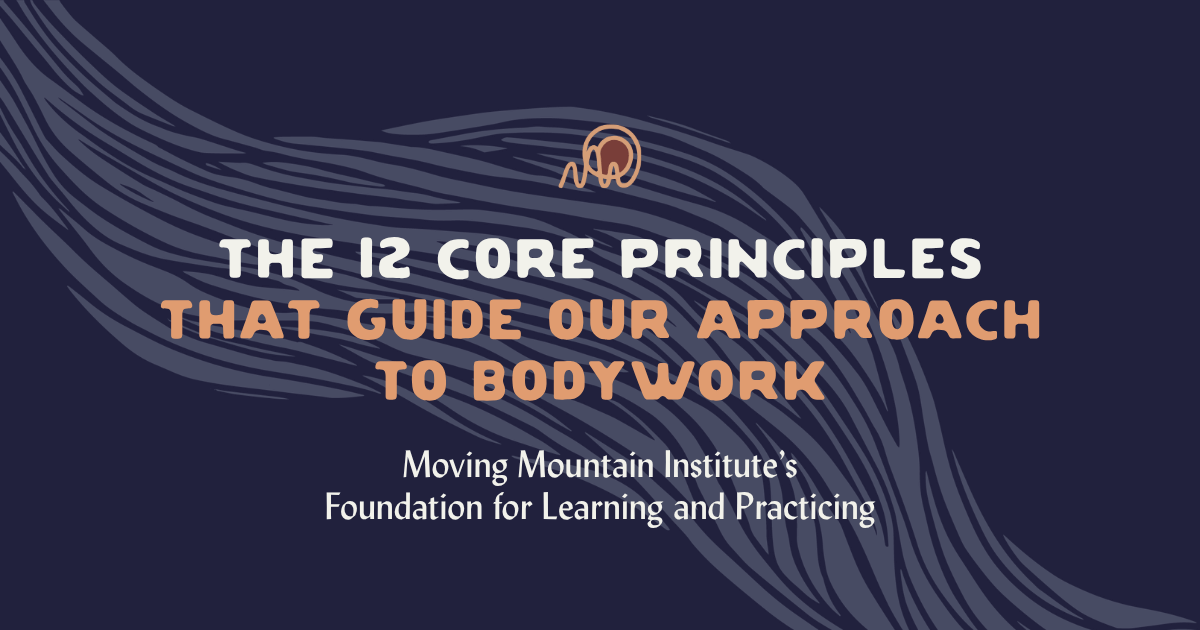 The 12 Core Principles That Guide Our Approach to Bodywork