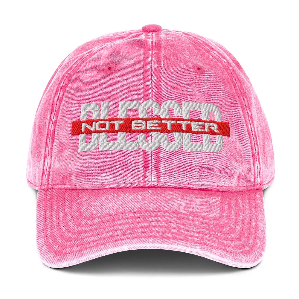 Pink! Blessed Not Better Vintage Cotton Twill Cap
