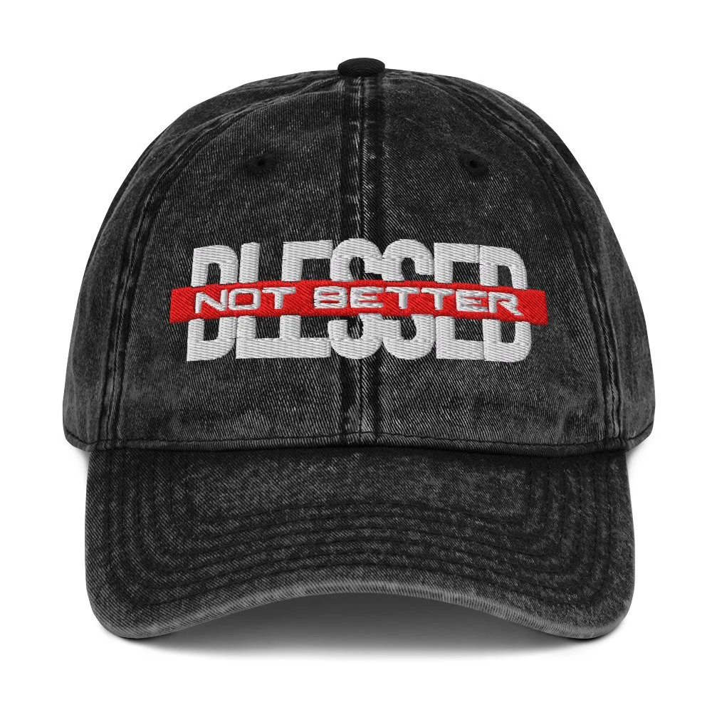 Blessed Not Better Vintage Cotton Twill Cap