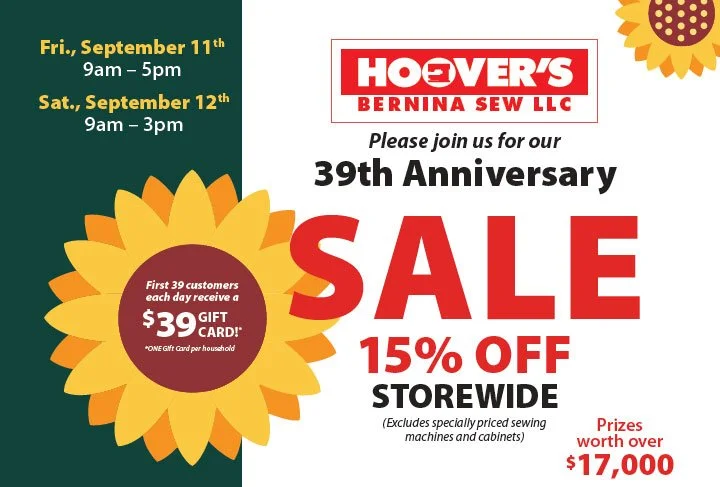Hoover’s BERNINA Sew 39th Anniversary Sale, September 11–12, featuring 15% off storewide, $39 gift cards and more than $17,000 in prizes.