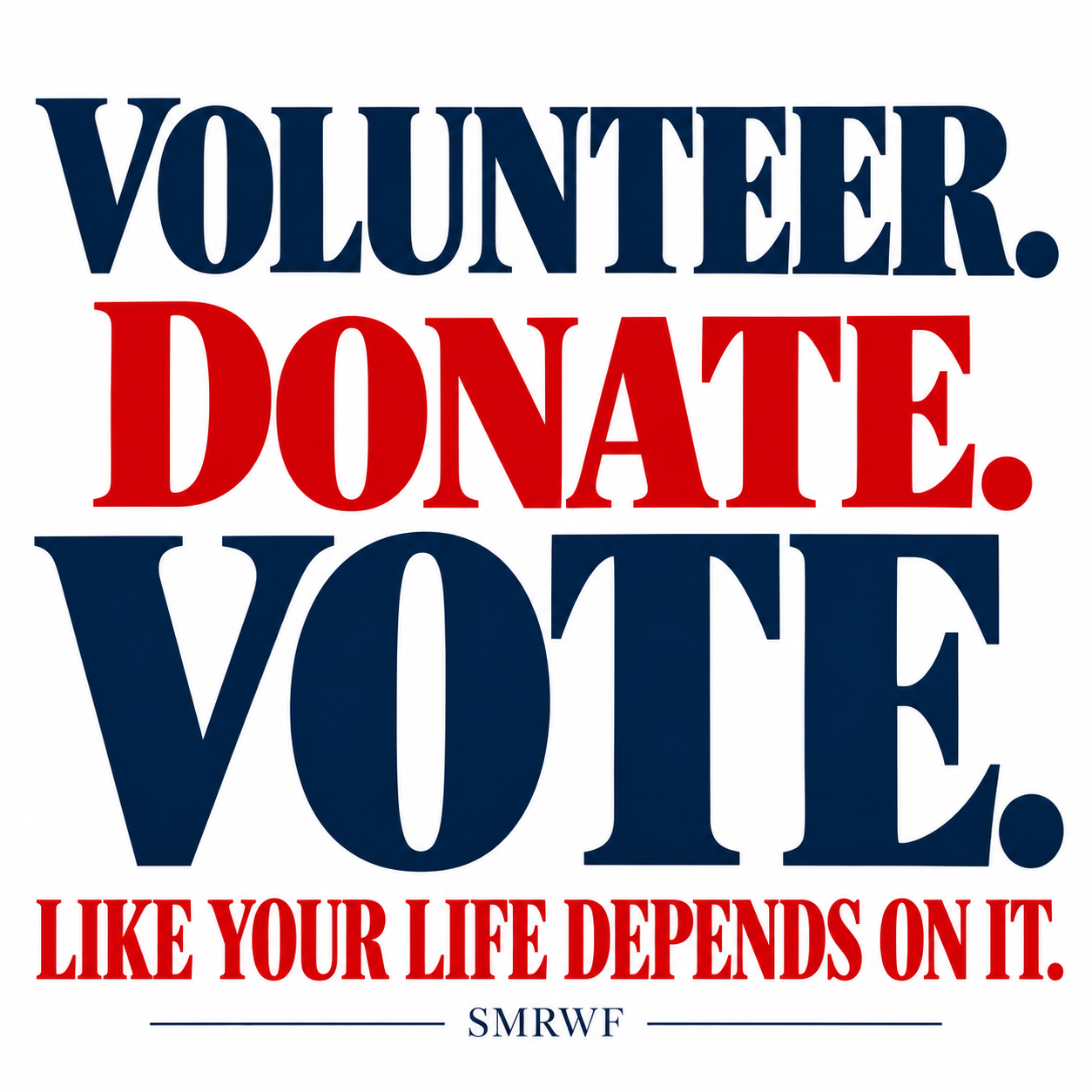 Volunteer, Donate, Vote Poster.png