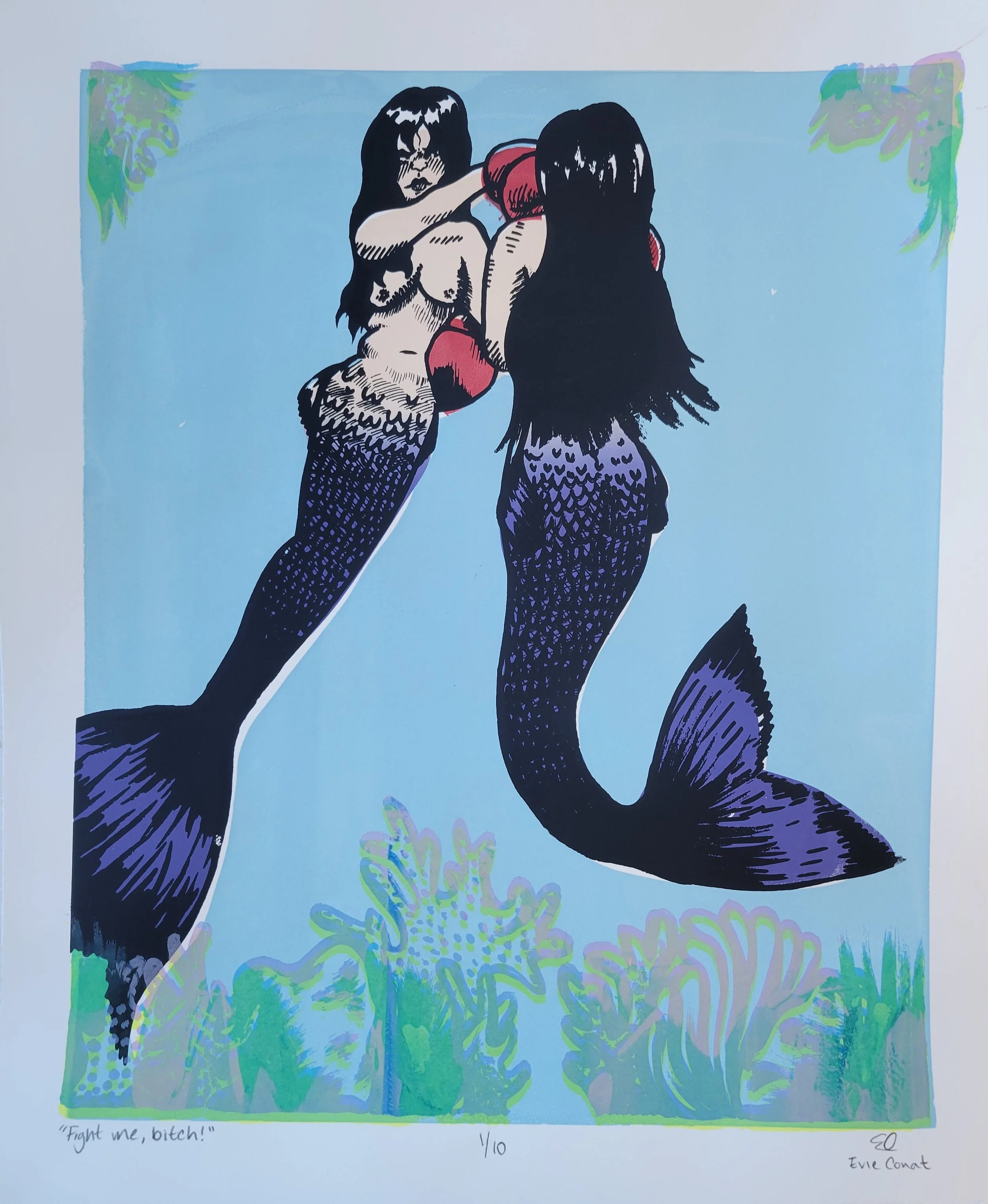 "Fight Me Bitch!" is a screen print on traditional paper.