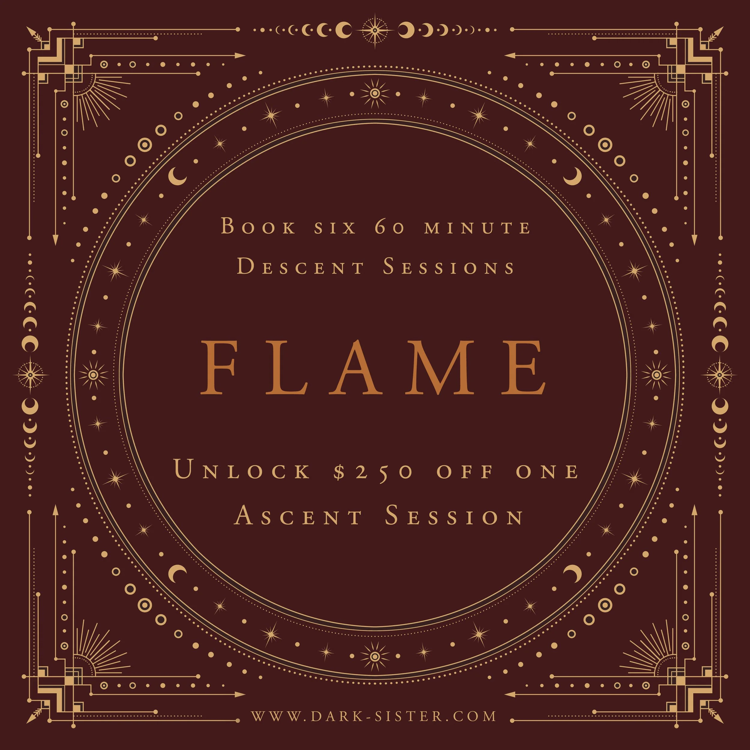 Flame Package graphic with a maroon background and an ornate gold circular design made of moons, stars, and geometric lines. Text reads book six sixty minute Descent Sessions, Flame, unlock two hundred fifty dollars off one Ascent Session.