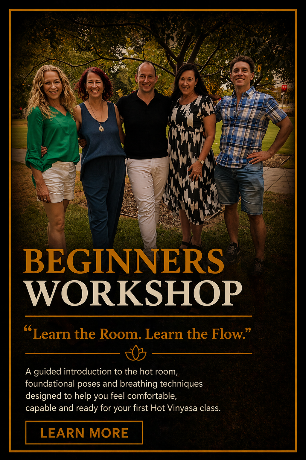 A group of five adults standing outside in front of a tree, smiling. They are participating in a Beginners Workshop on hot yoga.