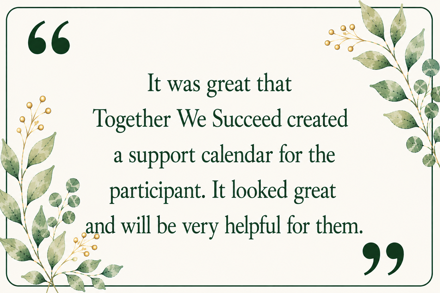 A quote emphasizing the positive outcome of collaboration and support, surrounded by green leafy illustrations with small yellow berries, on a light background.