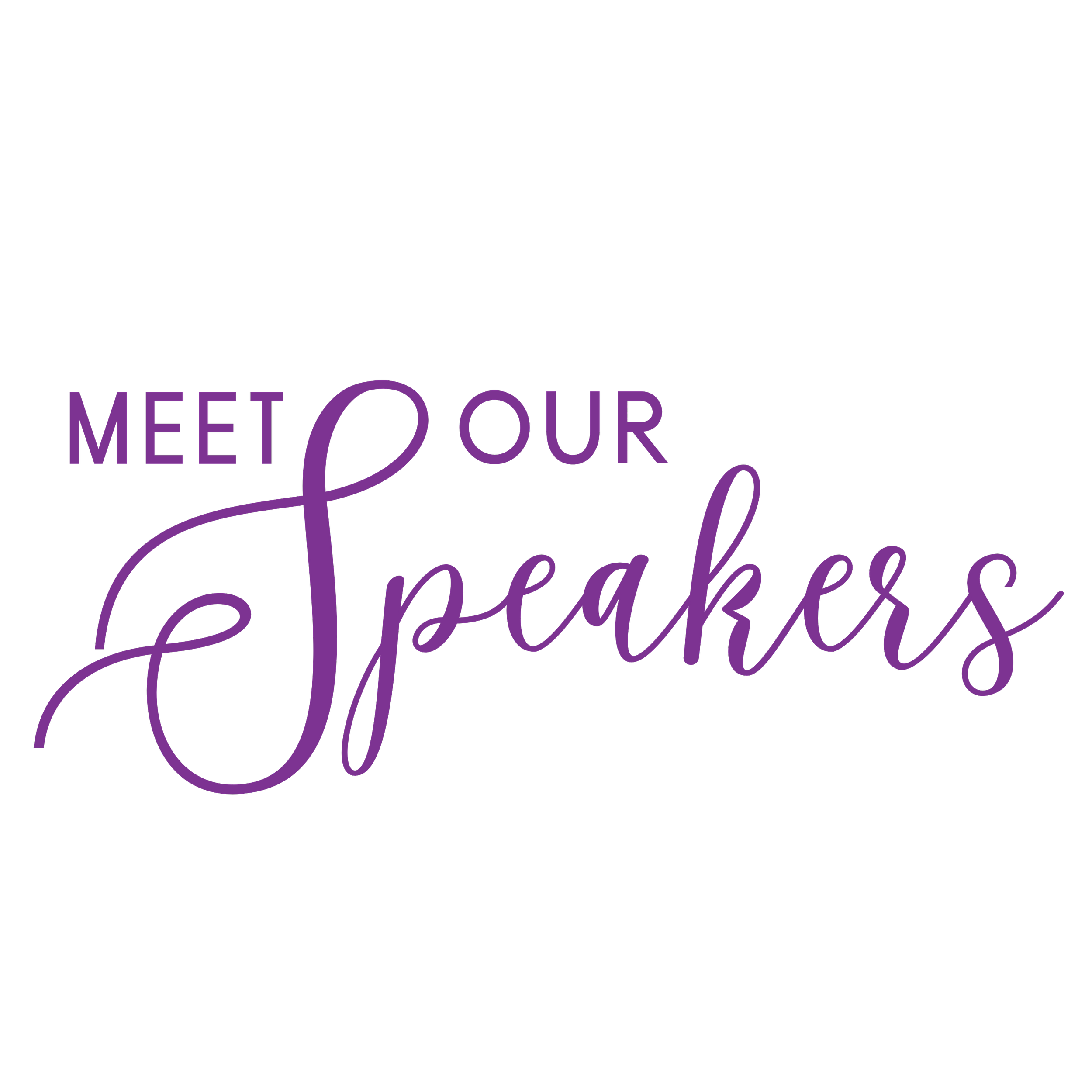Text graphic reading 'Meet Our Speakers' in purple cursive font against a transparent background.
