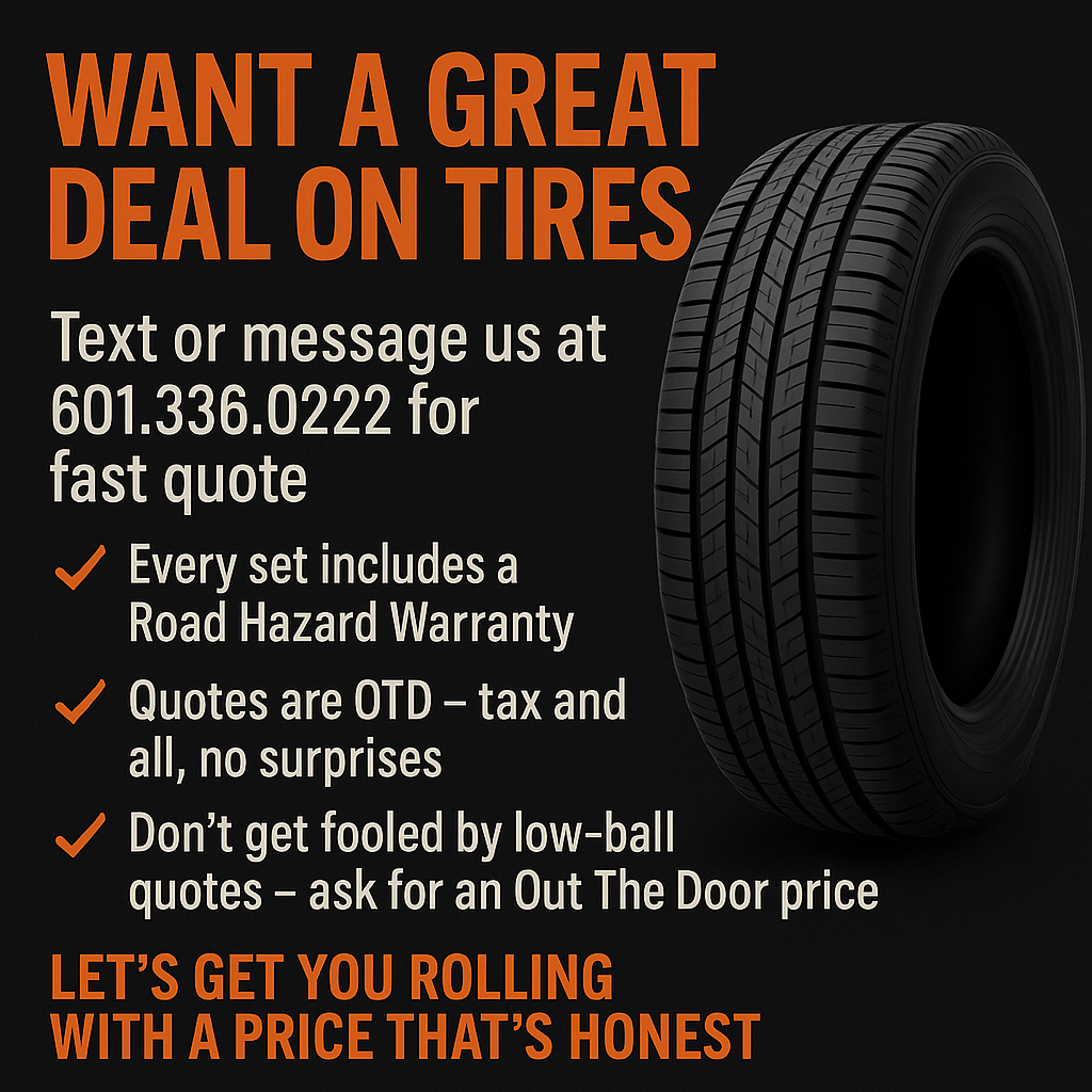 Tire advertisement offering great deals, including a road hazard warranty, OTD quotes, and advice to avoid low-ball prices. Contact info: 601.336.0222.