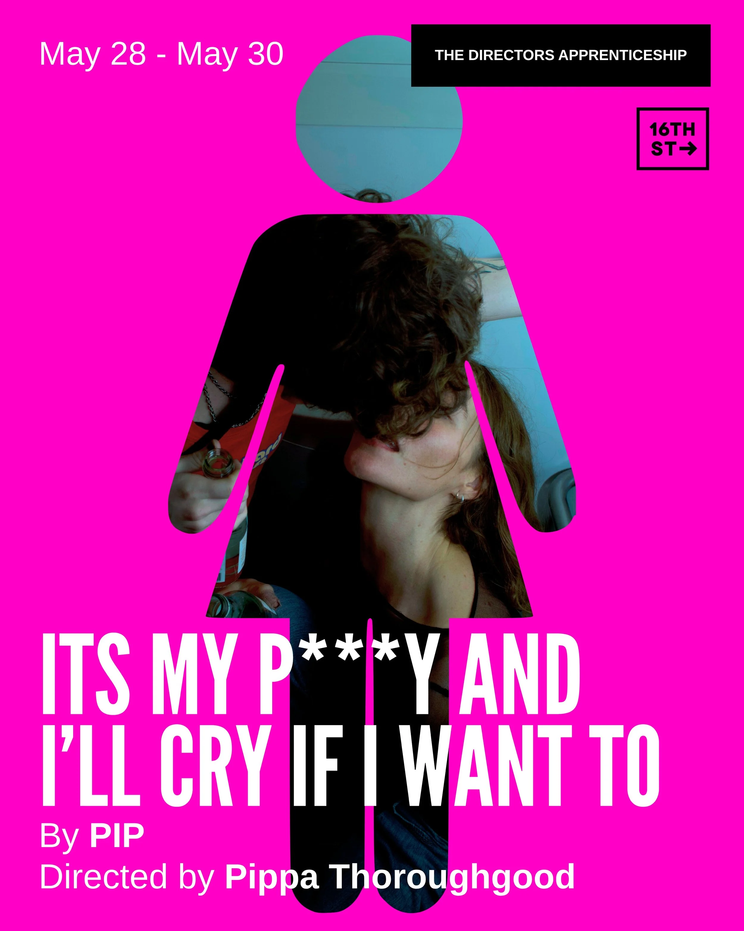 Introducing the first of Our Apprentice Directors capstone productions, &lsquo;Its My P***y and I&rsquo;ll Cry If I Want To&rsquo; Written and Directed by Pippa Thoroughgood. 

The 16th Street Directors Apprenticeship&nbsp;culminates in a showcase pr