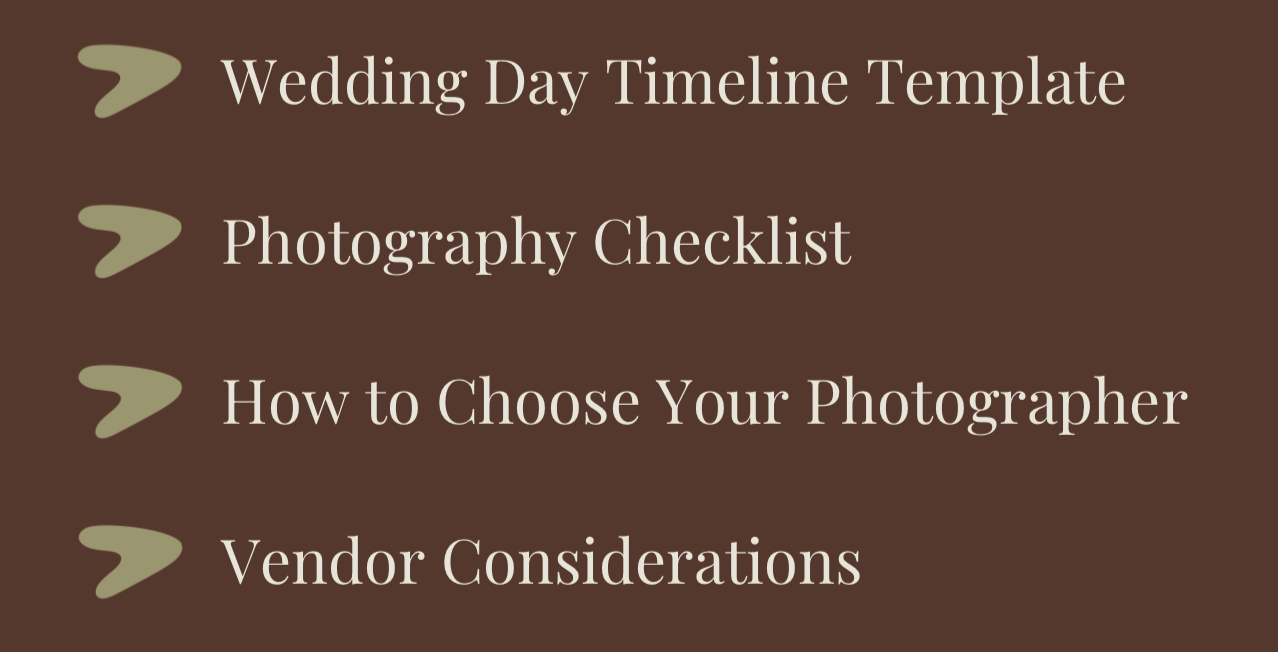 List of wedding planning resources including wedding day timeline, photography checklist, how to choose a photographer, and vendor considerations on a brown background.