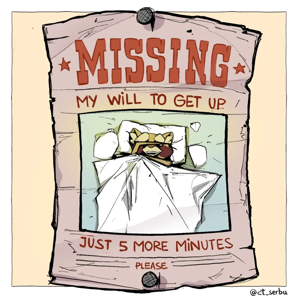 Comic about the struggle to get up in the morning.