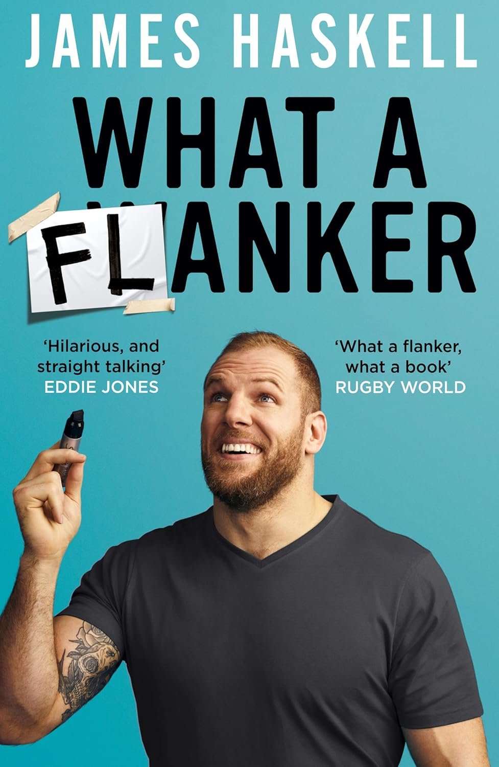 Book cover titled "What a Flanker" by James Haskell, featuring a smiling man holding a marker with a blue background.