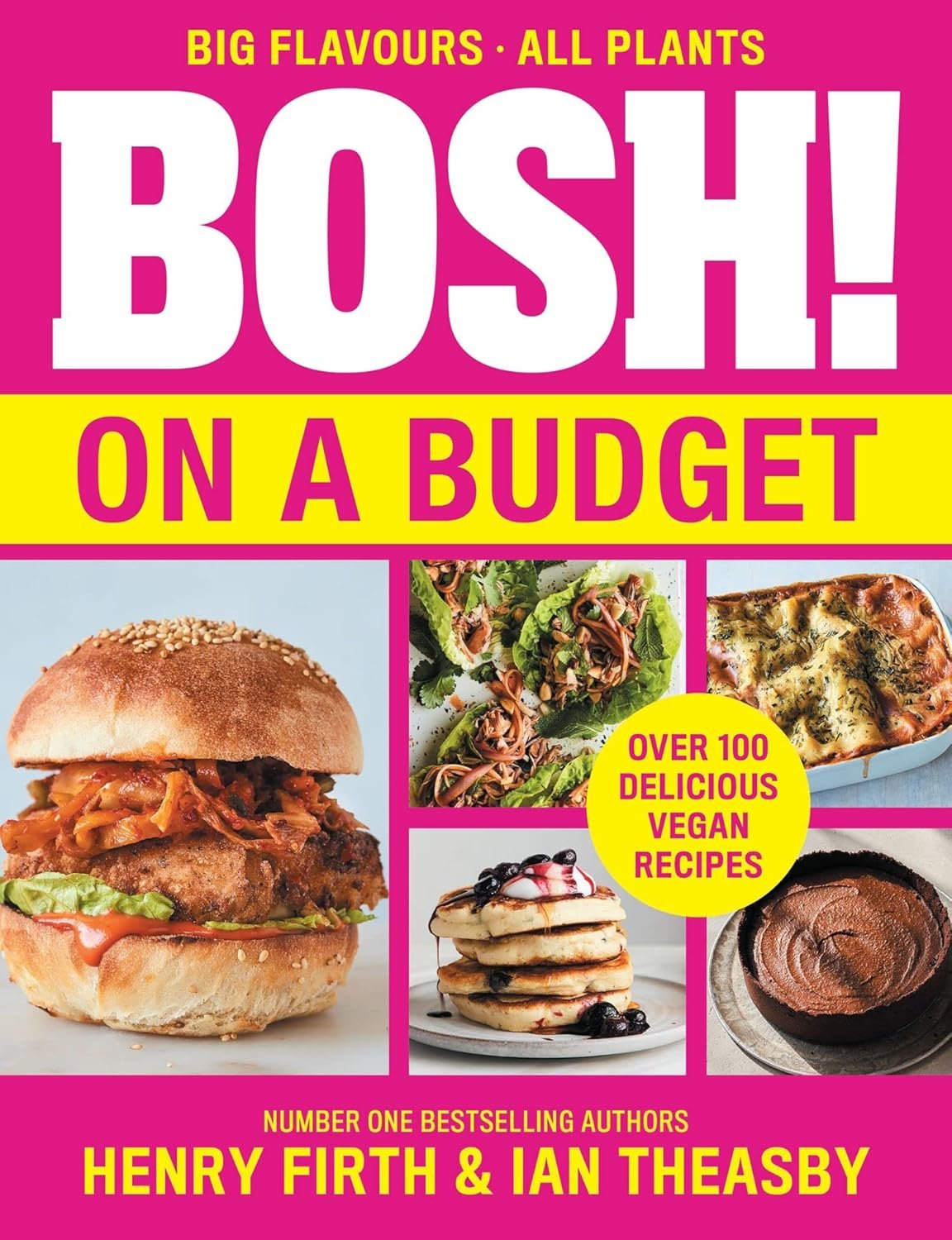 Cover of "BOSH! On a Budget" cookbook featuring images of vegan dishes, including a burger, lettuce wraps, lasagna, pancakes, and a chocolate dessert. The authors are Henry Firth and Ian Theasby, with the tagline "Over 100 Delicious Vegan Recipes."