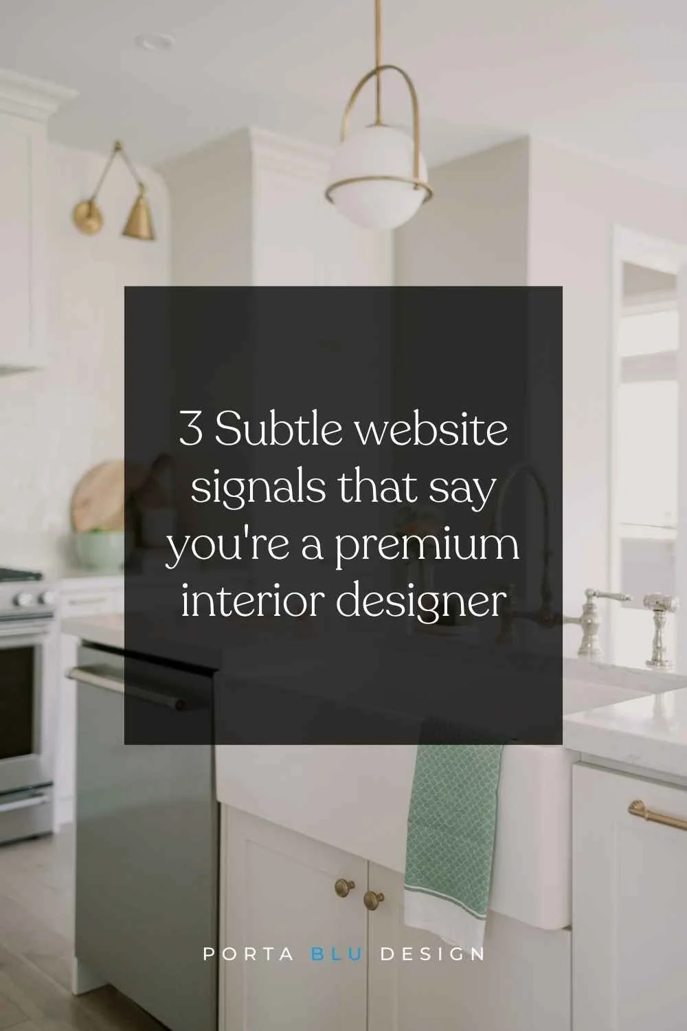 Modern kitchen with white cabinets and gold fixtures. Text overlay about signals of a premium interior designer website.