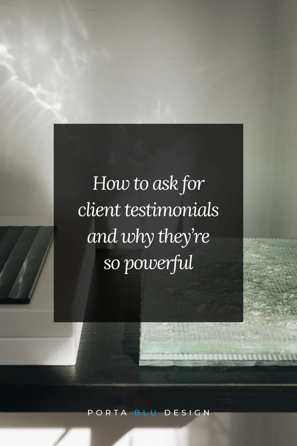 How to ask for client testimonials—and why they’re so powerful